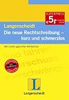 Langenscheidt - Die neue Rechtschreibung - kurz und schmerzlos