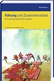 Führung und Zusammenarbeit: Eine unternehmerische Führungslehre