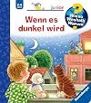 Wieso? Weshalb? Warum? junior, Band 28: Wenn es dunkel wird (Wieso? Weshalb? Warum? junior, 28)