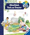 Abschied, Tod und Trauer (Wieso? Weshalb? Warum?, Band 42)