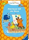 Ich lese Bildergeschichten Die Maus: Abenteuer mit der Maus: Für Leseanfänger