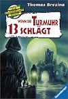Wenn die Turmuhr 13 schlägt (Die Knickerbocker-Bande, Band 4)