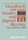 Handbuch zur kinder- und Jugendliteratur : von 1850 bis 1900