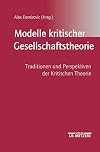 Kritische Theorie als Modell. Traditionen, Themen, Perspektiven