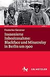 Inszenierte Inbesitznahme : Blackface und Minstrelsy in Berlin um 1900