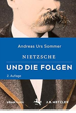 „Nietzsche und die Folgen“ von Andreas Urs Sommer