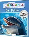 Meine große Tierbibliothek: Der Delfin