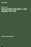 Dänische Subjekt- und Objektsätze: Ein Beitrag zur generativen Dependenzgrammatik (Linguistische Arbeiten, 3) (German Edition)