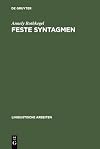 Feste Syntagmen Grundlagen, Strukturbeschreibung und automatische Analyse