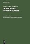 Ludwig Achim von Arnim Werke und Briefwechsel - Historisch-kritische Ausgabe Band 30: Briefwechsel 1788-1801
