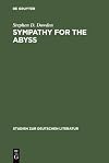 Sympathy for the abyss : a study in the novel of German modernism : Kafka, Broch, Musil, and Thomas Mann