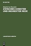 Zwischen direkter und indirekter Rede : nichtwörtliche direkte Rede, erlebte Rede, logophorische Konstruktionen und Verwandtes