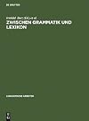 Zwischen Grammatik und Lexikon