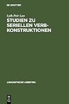 Studien zu seriellen Verbkonstruktionen Ihre Syntax und Semantik im Chinesischen