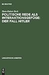 Politische Rede als interaktionsgefüge : der fall Hitler