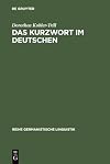 Das kurzwort im Deutschen : eine untersuchung zu definition, typologie und entwicklung