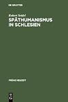 Spรคthumanismus in Schlesien Caspar Dornau (1577-1631) Leben und Werk