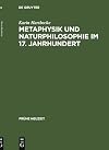 Metaphysik und Naturphilosophie im 17. Jahrhundert Francis Glissons Substanztheorie in ihrem ideengeschichtlichen Kontext