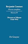 Discours au Tribunat. De la possibilité d'une constitution républicaine dans un grand pays 17991803 / Speeches to the Tribunal. De la possibilité ... républicaine dans un grand pays 1799-1803