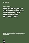 Der Narrative Lai ALS Eigenst Ndige Gattung in Der Literatur Des Mittelalters: Zum Strukturprinzip Der Aventure in Den Lais (Beihefte Zur Zeitschrift Für Romanische Philologie) (German Edition)