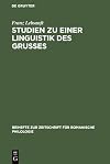 Studien zu einer Linguistik des Grusses Sprache und Funktion der altfranzösischen Grussformeln