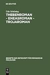 Thebenroman, Eneasroman, Trojaroman Studien zur Rezeption der Antike in der französischen Literatur des 12. Jahrhunderts