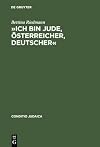 Ich bin Jude, Österreicher, Deutscher : Judentum in Arthur Schnitzlers Tagebüchern und Briefen