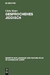 Gesprochenes Jiddisch: Textzeugen einer europäisch-jüdischen Kultur (Beihefte zum Language and Culture Atlas of Ashkenazic Jewry, 1) (German Edition)