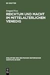 Reichtum und Macht im mittelalterlichen Venedig: Die Familie Ziani (Bibliothek des Deutschen Historischen Instituts in Rom, 68) (German Edition)