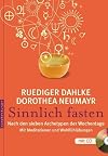 Sinnlich fasten: Nach den sieben Archetypen der Wochentage. Mit Meditationen und Wohlfühlübungen