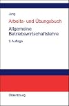 Arbeits- und Übungsbuch Allgemeine Betriebswirtschaftslehre