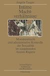Intime Machtverhältnisse : Moralstrafrecht und administrative Kontrolle der Sexualität im ausgehenden Ancien Régime