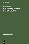 Historiker und Herrschaft : Nationsbildung und Geschichtspolitik in Weissrussland im 19. und 20. Jahrhundert