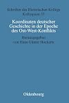 Koordinaten deutscher Geschichte in der Epoche des Ost-West-Konflikts (Schriften des Historischen Kollegs, 55) (German Edition)