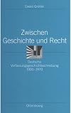 Zwischen Geschichte und Recht : deutsche Verfassungsgeschichtsschreibung 1900-1970