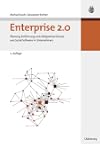 Enterprise 2.0: Planung, Einf&uuml;hrung und erfolgreicher Einsatz von Social Software in Unternehmen