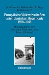 Europäische Volkswirtschaften unter deutscher Hegemonie : 1938-1945