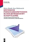 Empirische Forschungsmethoden in der Betriebswirtschaftslehre : Von der Forschungsfrage zum Untersuchungsdesign, eine Einfuhrung