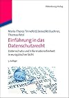 Einführung in das Datenschutzrecht : Datenschutz und Informationsfreiheit in europĩscher Sicht