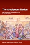 The ambiguous nation : case studies from southeastern Europe in the 20th century