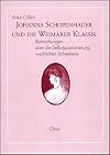 Johanna Schopenhauer und die Weimarer Klassik : Betrachtungen er die Selbstpositionierung weiblichen Schreibens