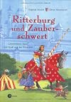 Ritterburg und Zauberschwert: Geschichten, Spiel und Spaß aus der Ritterzeit