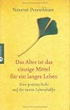 Das Alter ist das einzige Mittel für ein langes Leben: Eine positive Sicht auf die zweite Lebenshälfte