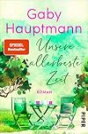 Unsere allerbeste Zeit: Roman