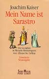 Mein Name ist Sarastro. Die Gestalten in Mozarts Meisteropern von Alfonso bis Zerlina