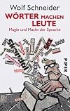 Wörter machen Leute: Magie und Macht der Sprache
