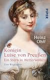 Königin Luise von Preußen. Ein Stern in Wetterwolken.