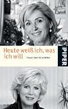 Heute weiß ich, was ich will: Frauen über 50 erzählen