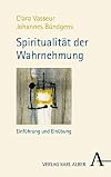 Spiritualität der Wahrnehmung