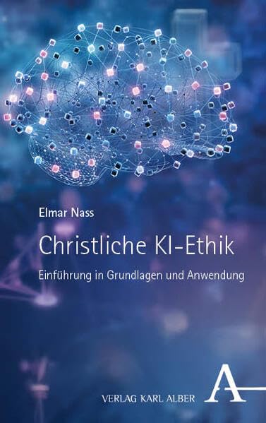 Cover: Christliche KI-Ethik Einführung in Grundlagen und Anwendung